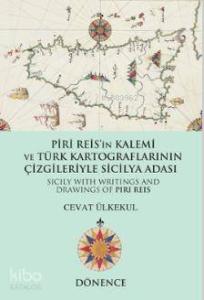 Piri Reis'in Kalemi ve Türk Kartograflarının Çizgileriyle Sicilya Adası