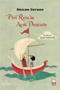 Piri Reis'le Açık Denizde