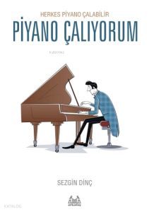Piyano Çalıyorum;Herkes Piyano Çalabilir