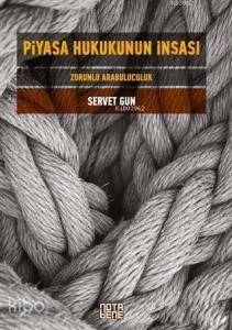 Piyasa Hukukunun İnşası; Zorunlu Arabuluculuk