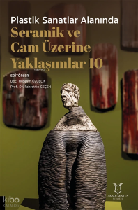 Plastik Sanatlar Alanında Seramik ve Cam Üzerine Yaklaşımlar 10