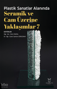 Plastik Sanatlar Alanında Seramik ve Cam Üzerine Yaklaşımlar 7