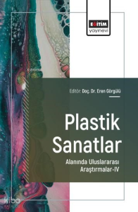 Plastik Sanatlar Alanında Uluslararası Araştırmalar - 4
