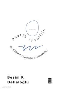 Poetik ve Politik & Bir Kültürel Çalışmalar Ansiklopedisi