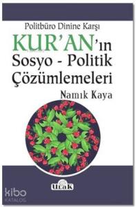 Politbüro Dinine Karşı Kur'an'ın Sosyo - Politik Çözümlemeleri