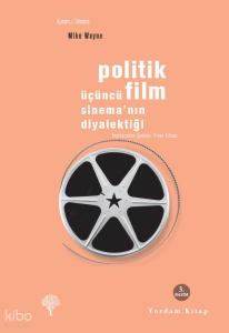 Politik Film; Üçüncü Sinemanın Diyalektiği