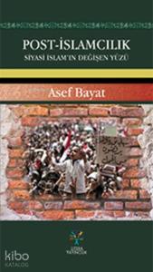Post-İslamcılık; Siyasi İslam'ın Değişen Yüzü