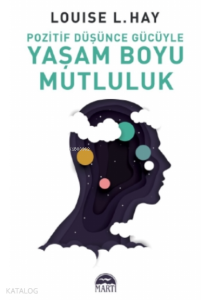 Pozitif Düşünce Gücüyle Yaşam Boyu Mutluluk