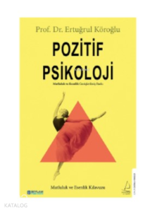 Pozitif Psikoloji;Mutluluk ve Esenlik Kılavuzu