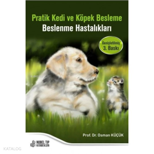 Pratik Kedi ve Köpek Besleme Beslenme Hastalıkları