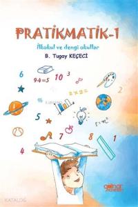 Pratikmatik -1; İlkokul ve Dengi Okullar İçin