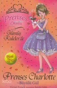 Prenses Okulu 7 - Prenses Charlotte ve Büyülü Gül; Gümüş Kuleler'de