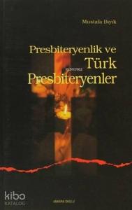 Presbiteryenlik ve Türk Presbiteryenler