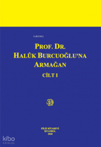 Prof. Dr. Halûk Burcuoğlu'na Armağan