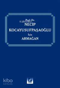 Prof. Dr. Necip Kocayusufpaşaoğlu İçin Armağan