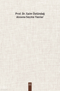 Prof Dr. Saim Üstündağ Adına Seçme Yazılar