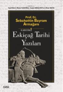 Prof. Dr. Sebahattin Bayram Armağanı Eskiçağ Tarihi Yazıları