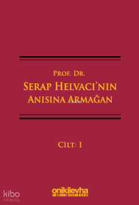 Prof. Dr. Serap Helvacı'nın Anısına Armağan (3 Cilt)