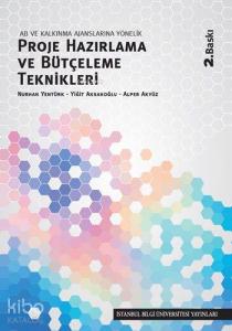 Proje Hazırlama ve Bütçeleme Teknikleri; AB ve Kalkınma Ajanslarına Yönelik