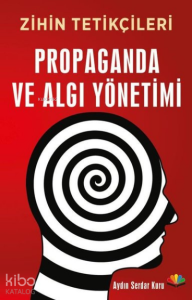 Propaganda ve Algı Yönetimi;Zihin Tetikçileri
