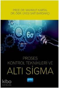 Proses Kontrol Teknikleri ve Altı Sigma
