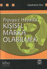 Provasız Hayatta Kişisel Marka Olabilmek