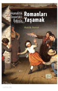 Psikanalatik Duyarlıklı Bakışla Romanları Yaşamak