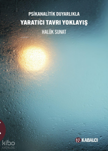 Psikanalitik Duyarlıkla Yaratıcı Tavrı Yoklayış