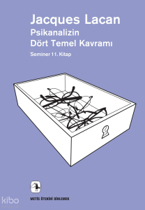 Psikanalizin Dört Temel Kavramı; Seminer 11. Kitap