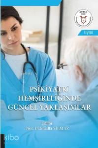 Psikiyatri Hemşireliğinde Güncel Yaklaşımlar