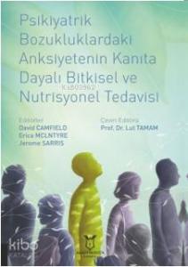 Psikiyatrik Bozukluklardaki Anksiyetenin Kanıta Dayalı Bitkisel ve Nutrisyonel Tedavisi