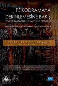 Psikodramaya Derinlemesine Bakış; Psikodramanın Terapötik Yanları