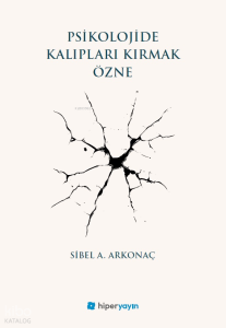 Psikolojide Kalıpları Kırmak Özne