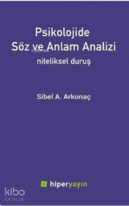 Psikolojide Söz ve Anlam Analizi; Niteliksel Duruş