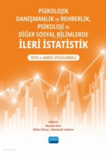 Psikolojik Danışmanlık ve Rehberlik, Psikoloji ve Diğer Sosyal Bilimlerde İleri İstatistik ;SPSS ve AMOS Uygulamalı