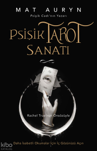Psişik Tarot Sanatı;Daha İsabetli Okumalar İçin İç Gözünüzü Açın