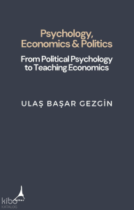 Psychology, Economcs and Politics;From Political Psychology to Teaching Economics