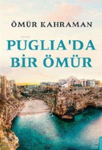 Puglia’da Bir Ömür