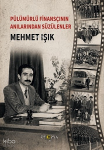Pülümürlü Finansçının Anılarından Süzülenler
