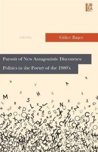 Pursuit of New Antagonistic Discourscs Politics in the Poetry of the 1980's