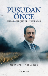 Pusudan Önce;Sırlar – Gerçekler - Hatıralar
