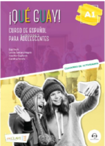 Qué guay! A1. Cuaderno De Actividades