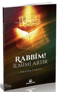 Rabbim İlmimi Artır