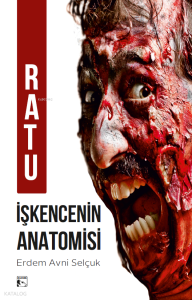 Ratu - İşkencenin Anatomisi