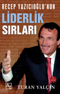 Recep Yazıcıoğlu'nun Liderlik Sırları