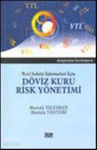 Reel Sektör İşletmeleri İçin Döviz Kuru Risk Yönetimi