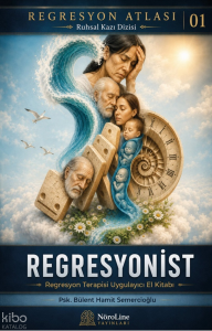 Regresyonist;Regresyon Terapisi Uygulayıcı El Kitabı