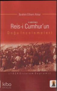 Reis-i Cumhur´un Doğu İncelemeleri