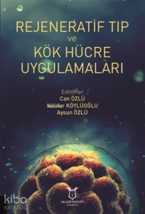 Rejeneratif Tıp ve Kök Hücre Uygulamaları