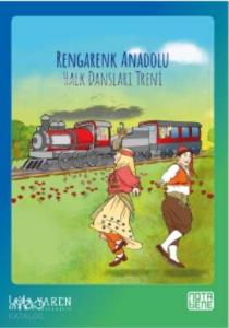 Rengarenk Anadolu Halk Dansları Treni